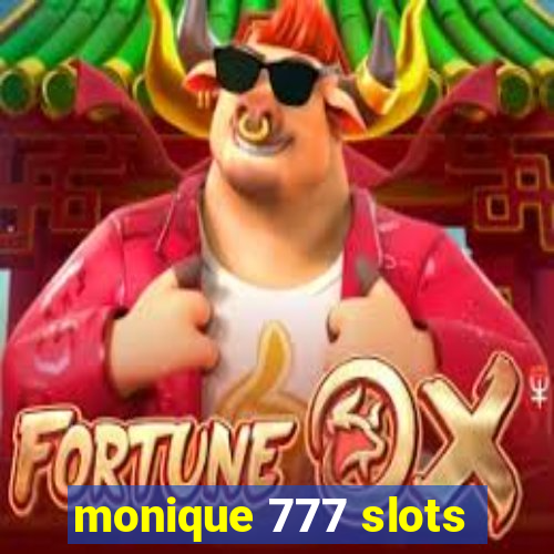 monique 777 slots